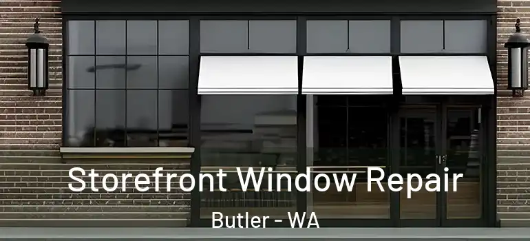 Storefront Window Repair Butler - WA