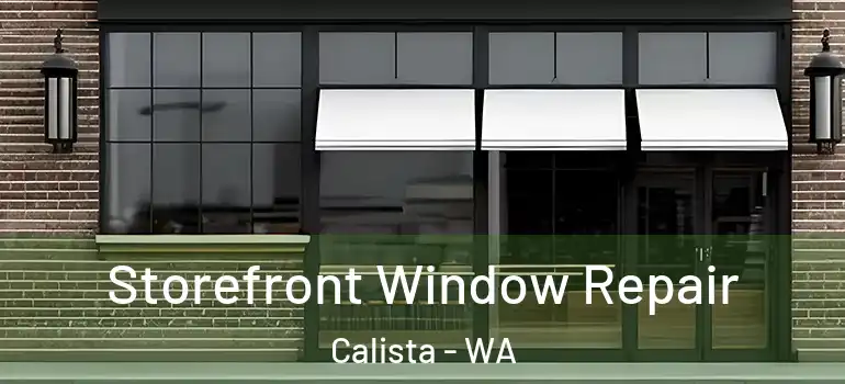 Storefront Window Repair Calista - WA
