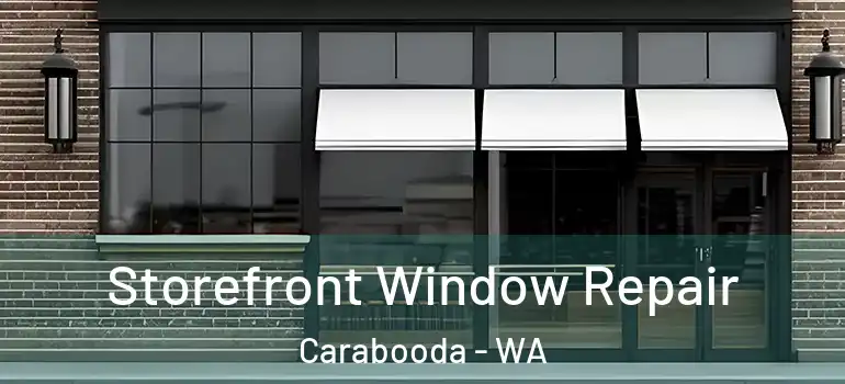  Storefront Window Repair Carabooda - WA