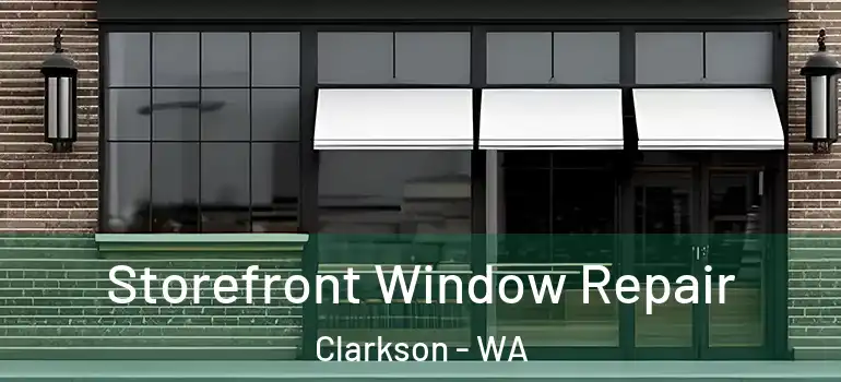  Storefront Window Repair Clarkson - WA