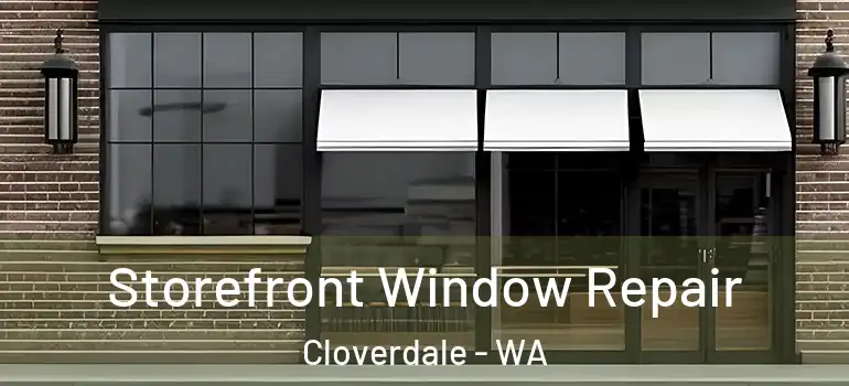  Storefront Window Repair Cloverdale - WA