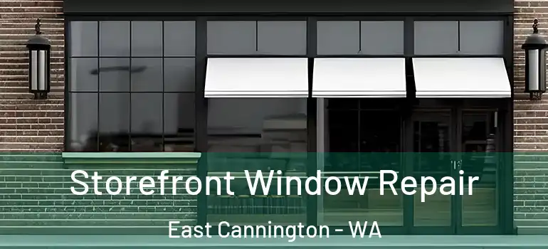 Storefront Window Repair East Cannington - WA