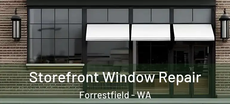  Storefront Window Repair Forrestfield - WA