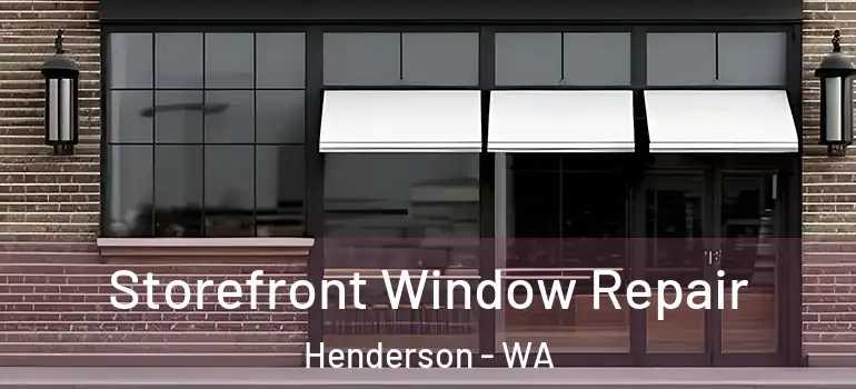 Storefront Window Repair Henderson - WA