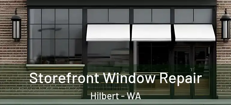  Storefront Window Repair Hilbert - WA