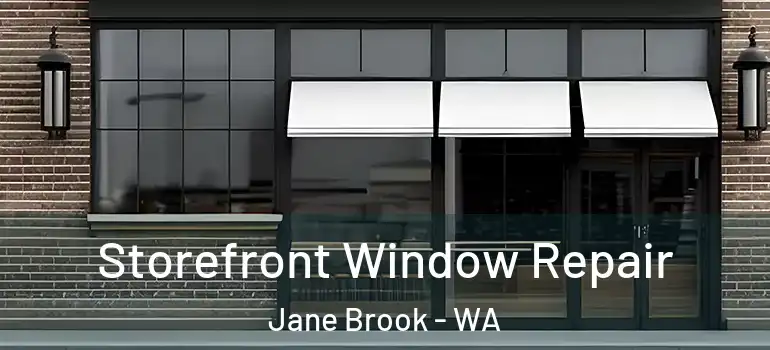Storefront Window Repair Jane Brook - WA