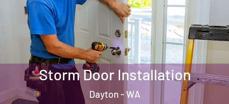  Storm Door Installation Dayton - WA
