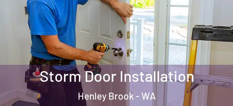  Storm Door Installation Henley Brook - WA