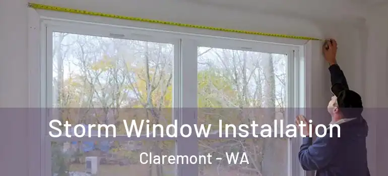  Storm Window Installation Claremont - WA
