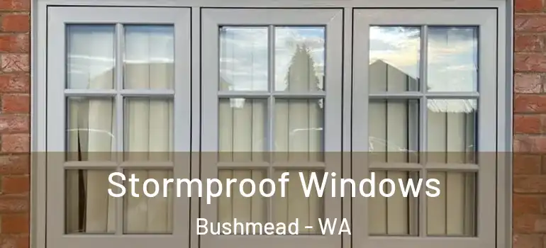 Stormproof Windows Bushmead - WA