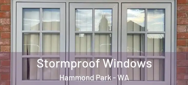  Stormproof Windows Hammond Park - WA