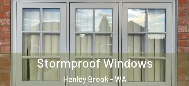 Stormproof Windows Henley Brook - WA