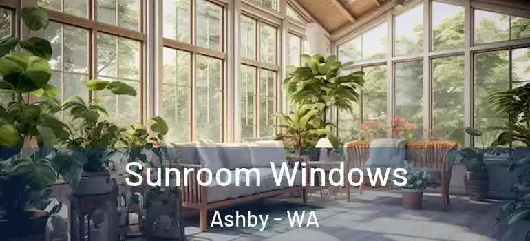 Sunroom Windows Ashby - WA
