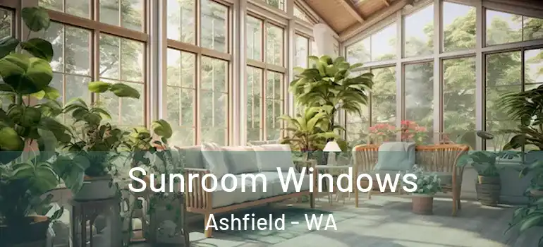  Sunroom Windows Ashfield - WA