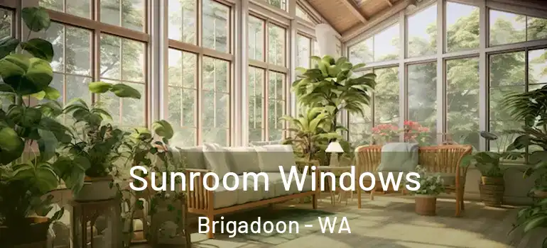 Sunroom Windows Brigadoon - WA