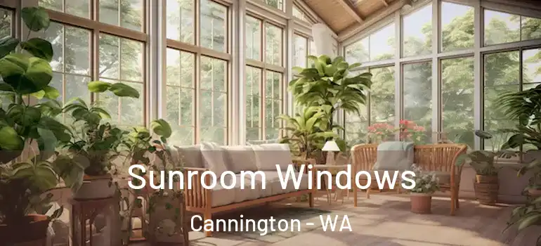  Sunroom Windows Cannington - WA
