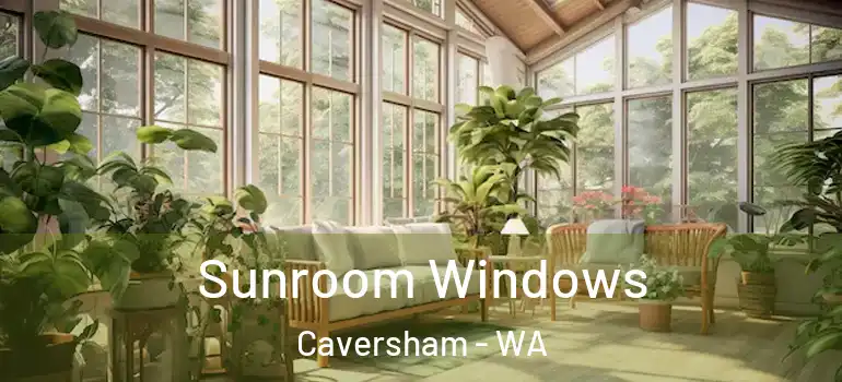 Sunroom Windows Caversham - WA