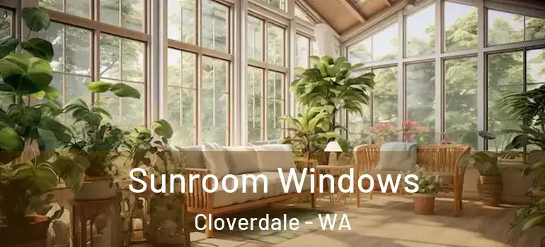  Sunroom Windows Cloverdale - WA