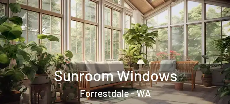  Sunroom Windows Forrestdale - WA