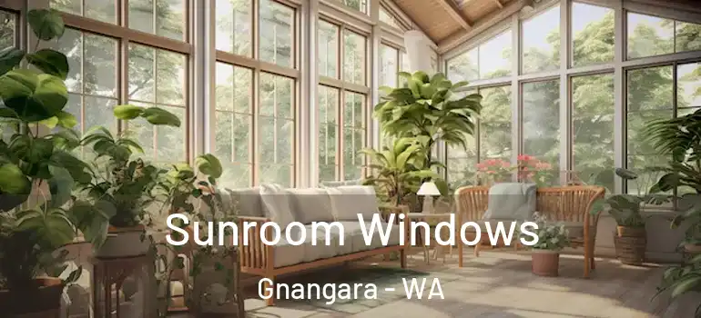 Sunroom Windows Gnangara - WA
