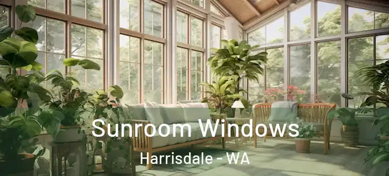  Sunroom Windows Harrisdale - WA