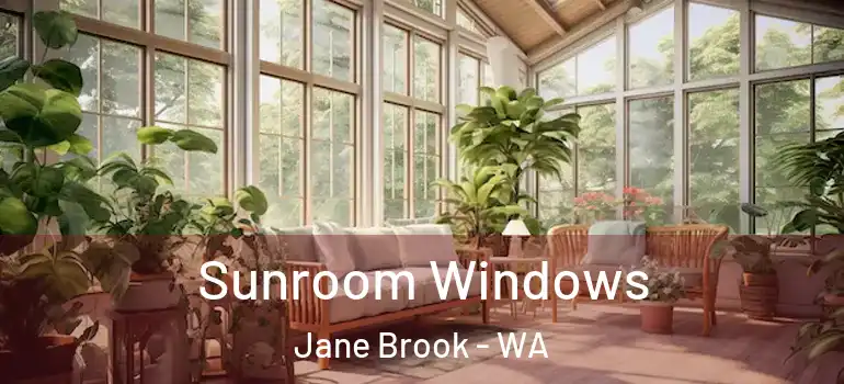 Sunroom Windows Jane Brook - WA