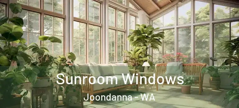  Sunroom Windows Joondanna - WA