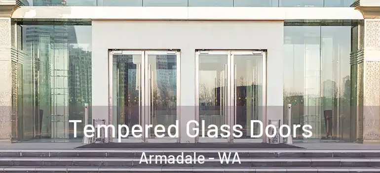  Tempered Glass Doors Armadale - WA