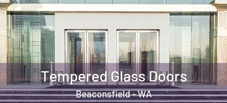  Tempered Glass Doors Beaconsfield - WA