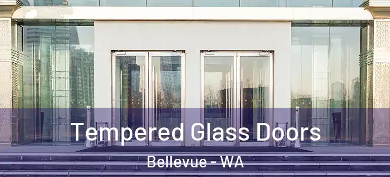 Tempered Glass Doors Bellevue - WA