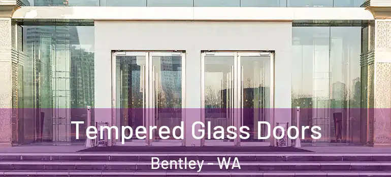  Tempered Glass Doors Bentley - WA