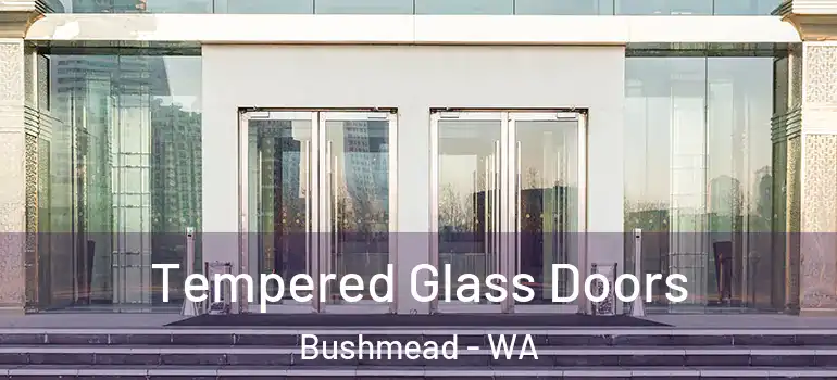 Tempered Glass Doors Bushmead - WA