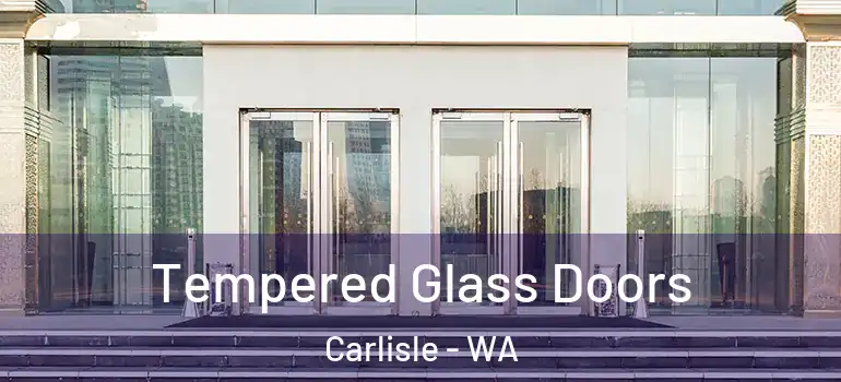Tempered Glass Doors Carlisle - WA