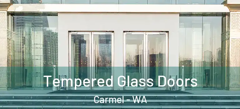 Tempered Glass Doors Carmel - WA