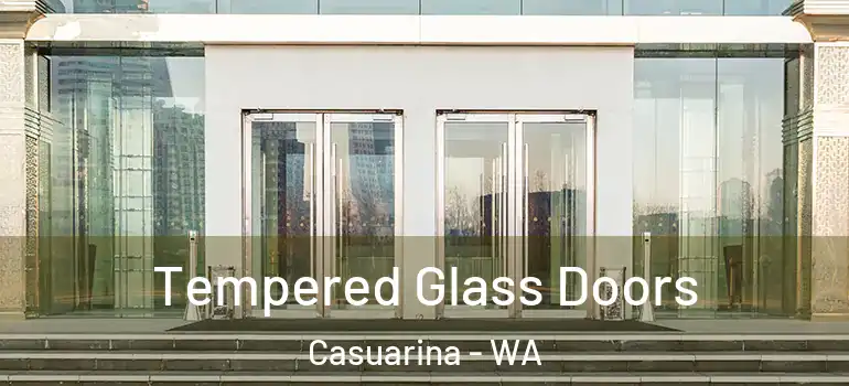 Tempered Glass Doors Casuarina - WA