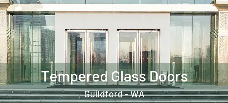 Tempered Glass Doors Guildford - WA