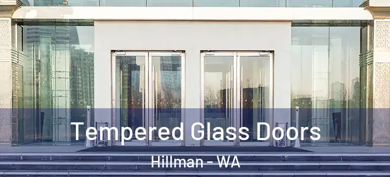  Tempered Glass Doors Hillman - WA