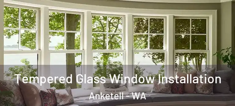 Tempered Glass Window Installation Anketell - WA