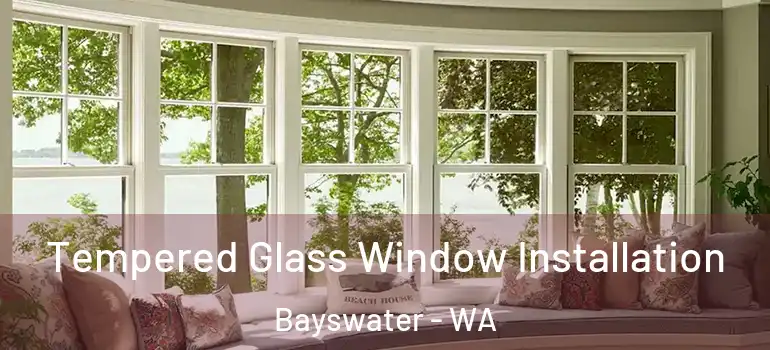  Tempered Glass Window Installation Bayswater - WA