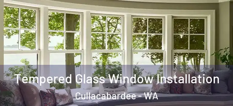 Tempered Glass Window Installation Cullacabardee - WA