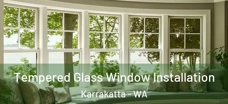 Tempered Glass Window Installation Karrakatta - WA