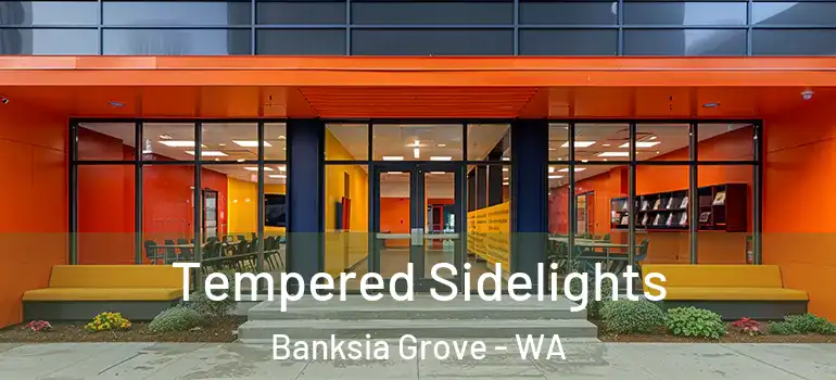 Tempered Sidelights Banksia Grove - WA