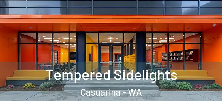  Tempered Sidelights Casuarina - WA