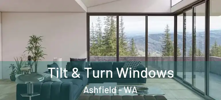 Tilt & Turn Windows Ashfield - WA