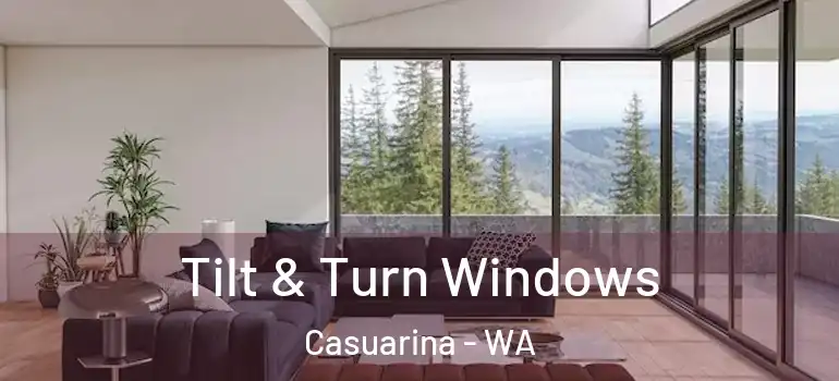  Tilt & Turn Windows Casuarina - WA
