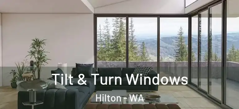  Tilt & Turn Windows Hilton - WA