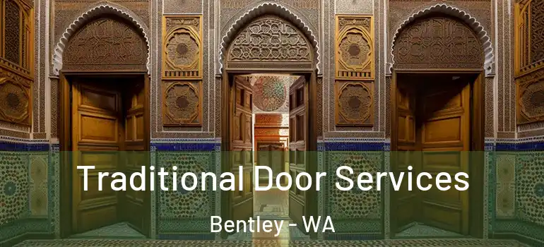  Traditional Door Services Bentley - WA