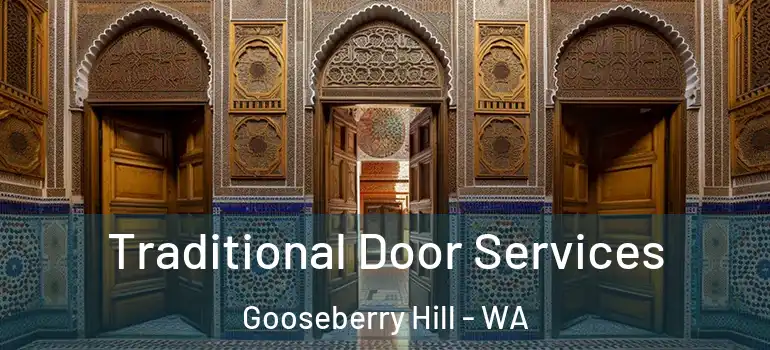 Traditional Door Services Gooseberry Hill - WA