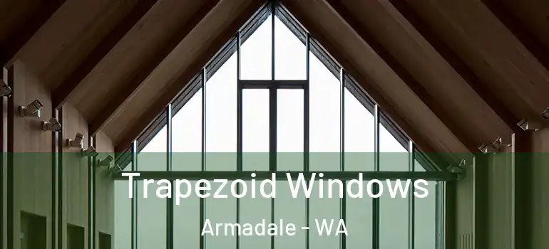 Trapezoid Windows Armadale - WA