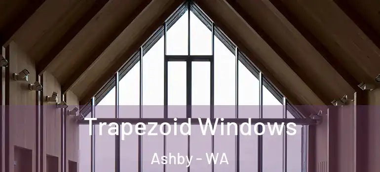 Trapezoid Windows Ashby - WA